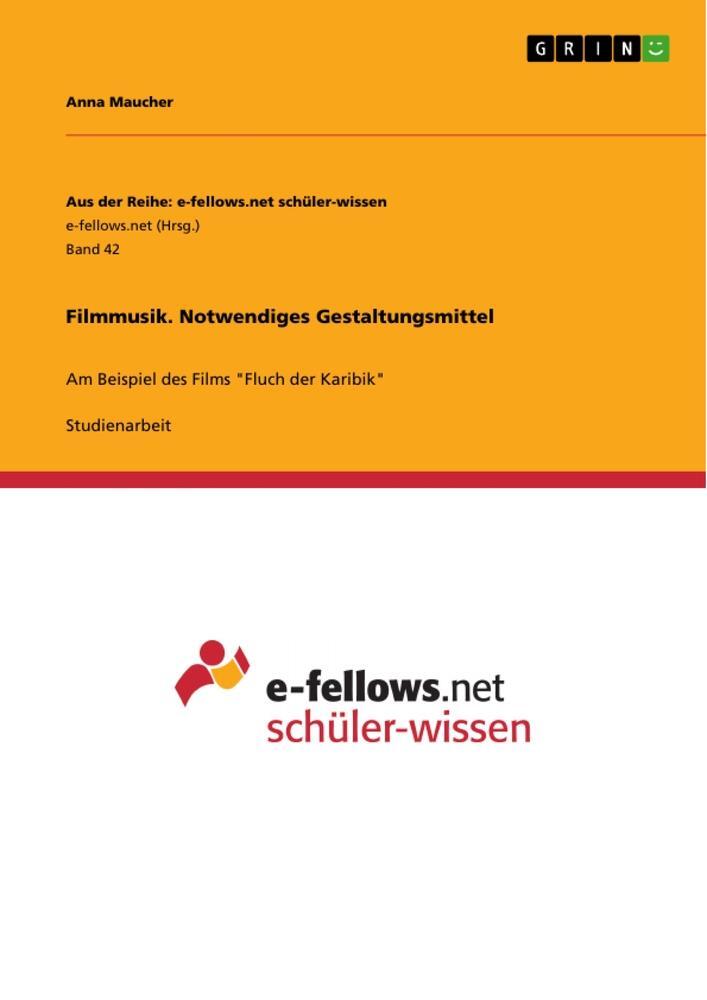 Cover: 9783656625940 | Filmmusik. Notwendiges Gestaltungsmittel | Anna Maucher | Taschenbuch
