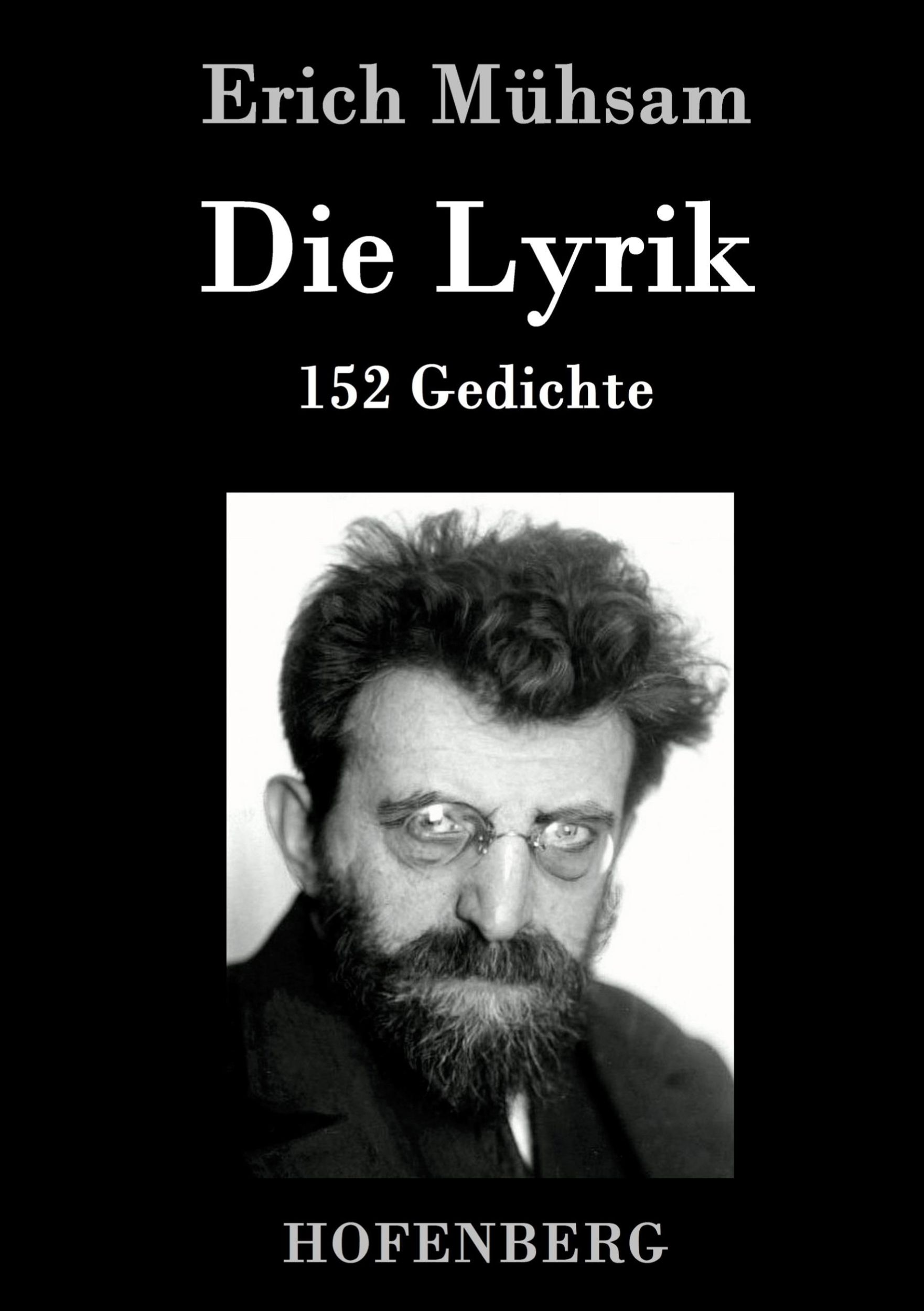 Cover: 9783843091787 | Die Lyrik | 152 Gedichte | Erich Mühsam | Buch | 164 S. | Deutsch