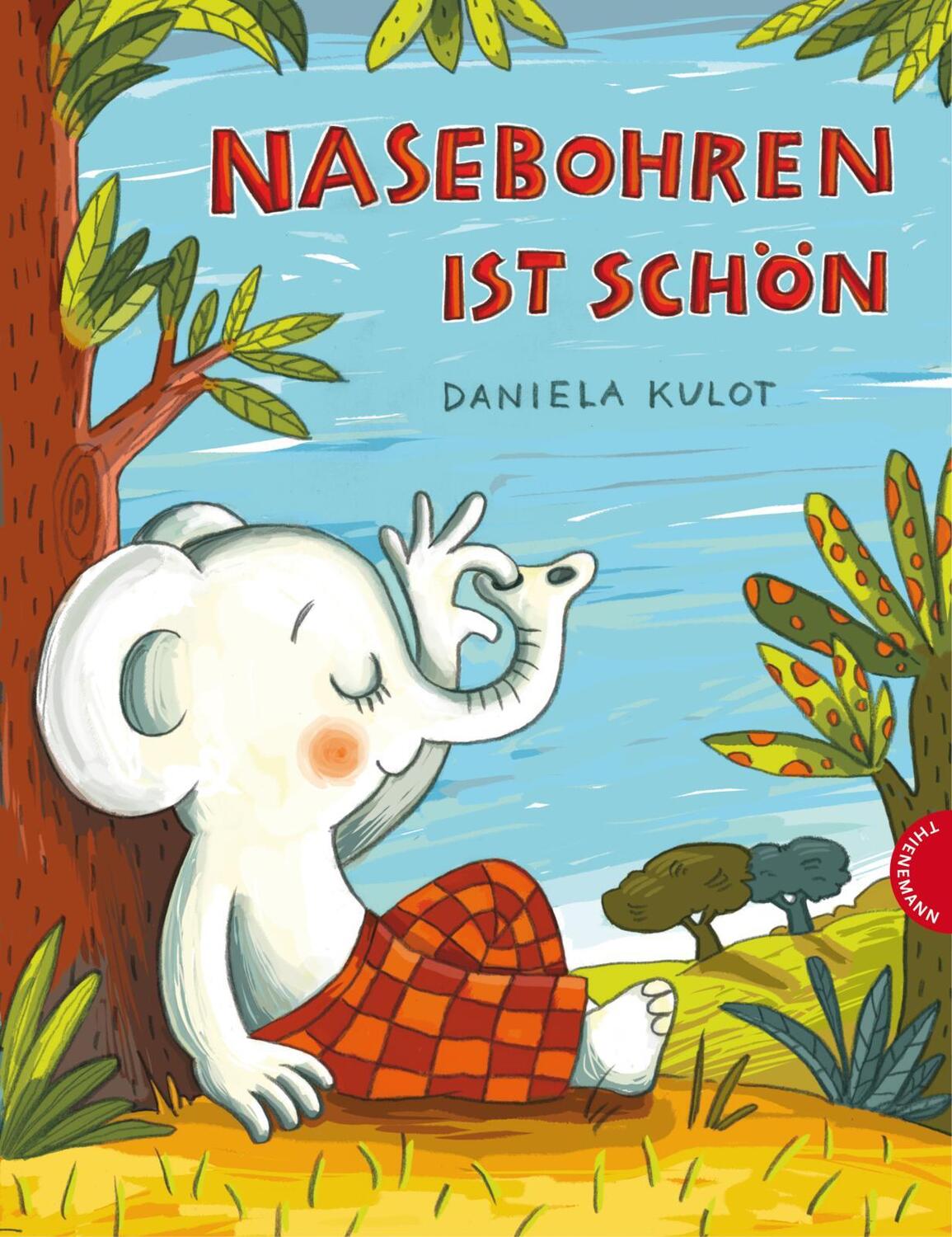 Cover: 9783522458061 | Nasebohren ist schön | Daniela Kulot | Buch | 32 S. | Deutsch | 2016