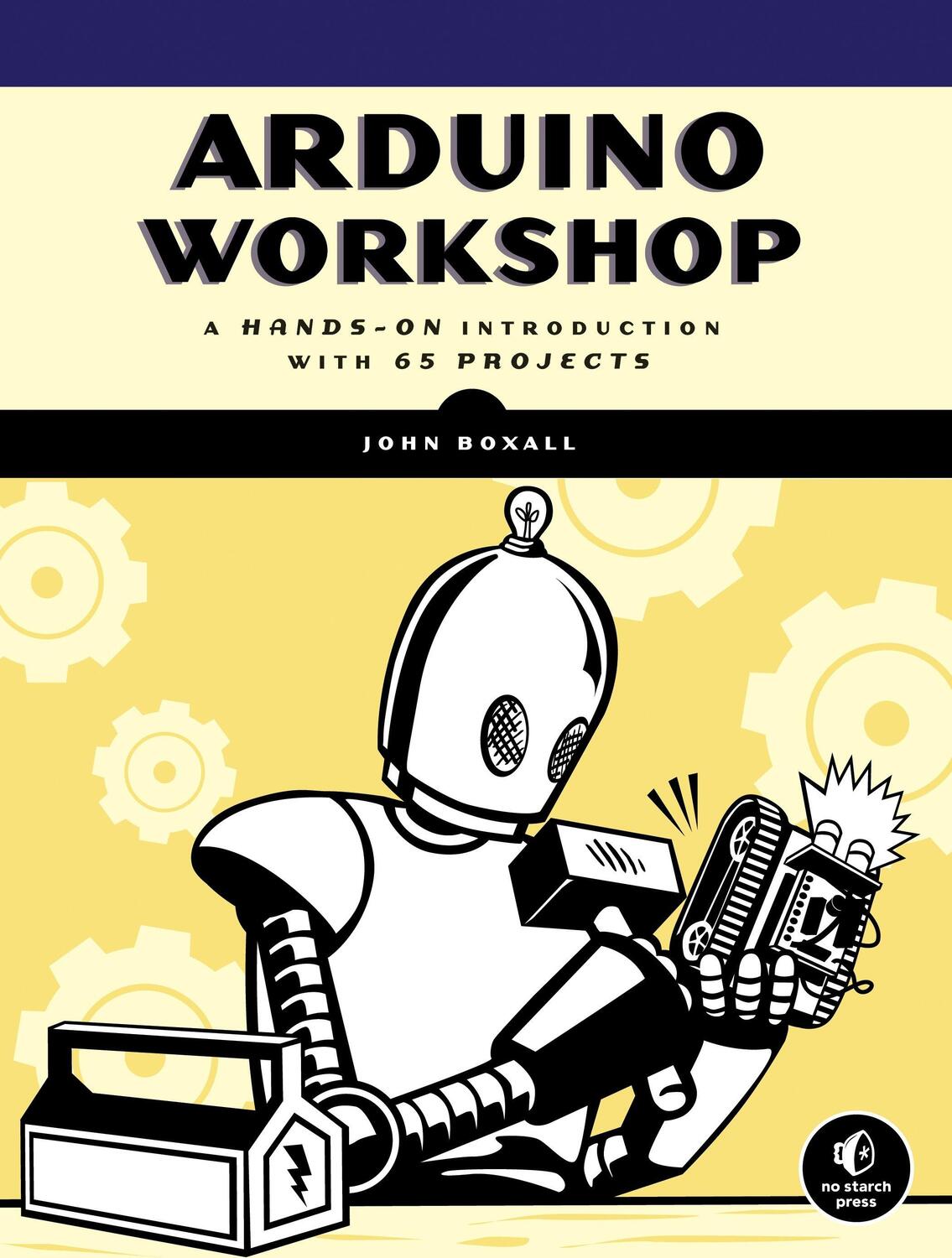 Cover: 9781593274481 | Arduino Workshop | A Project-Based Introduction | John Boxall | Buch