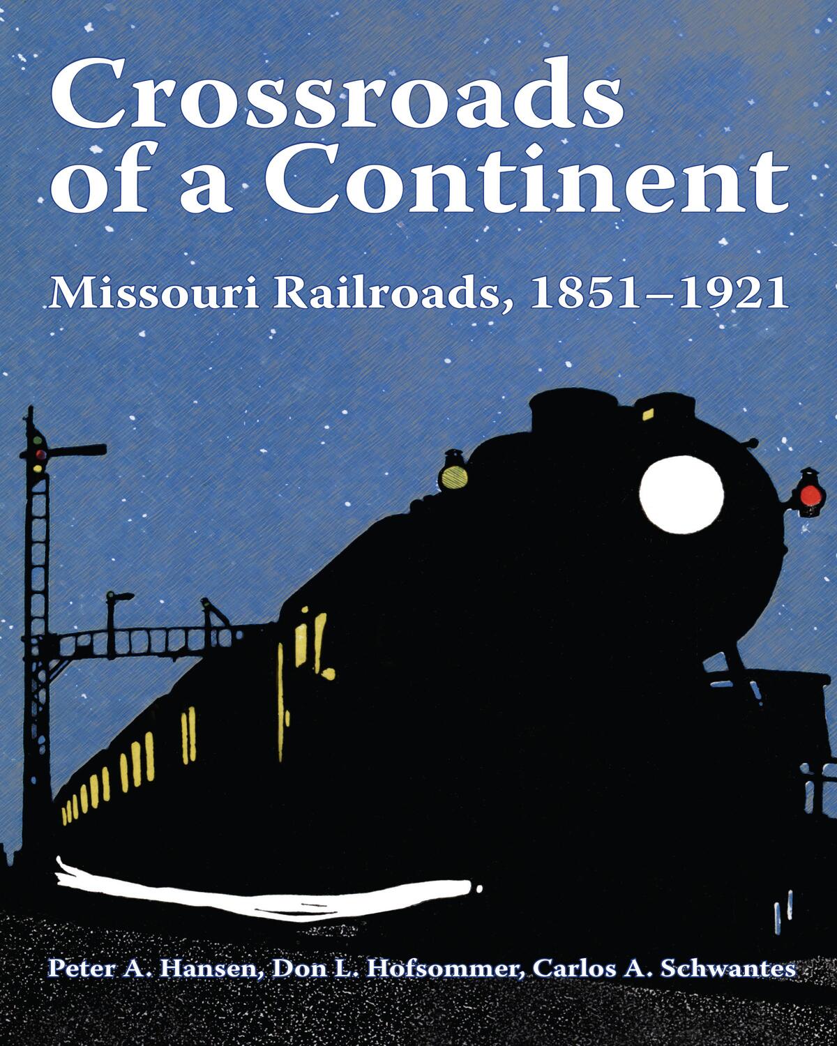 Cover: 9780253062369 | Crossroads of a Continent | Missouri Railroads, 1851-1921 | Buch