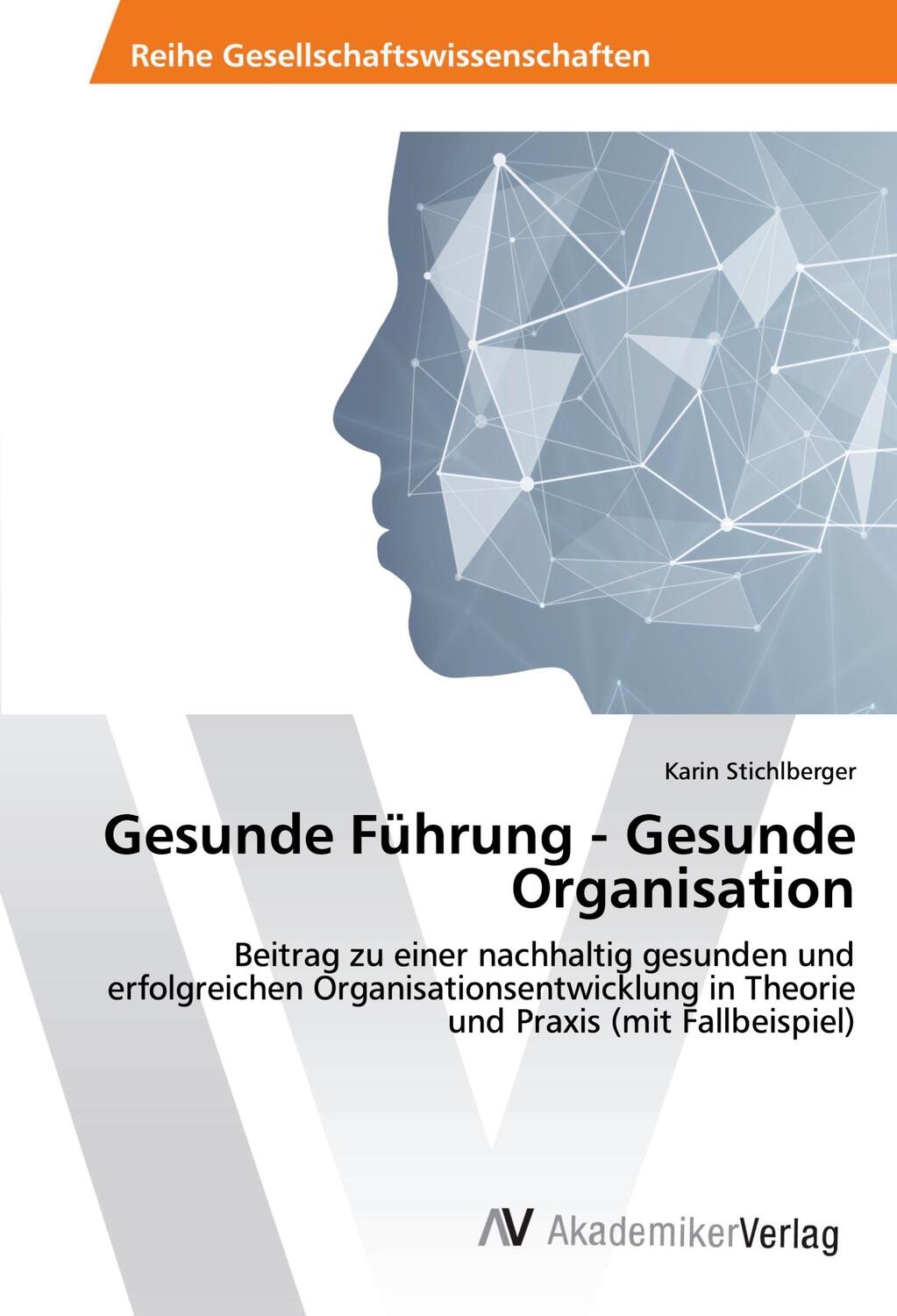 Cover: 9786202221986 | Gesunde Führung - Gesunde Organisation | Karin Stichlberger | Buch