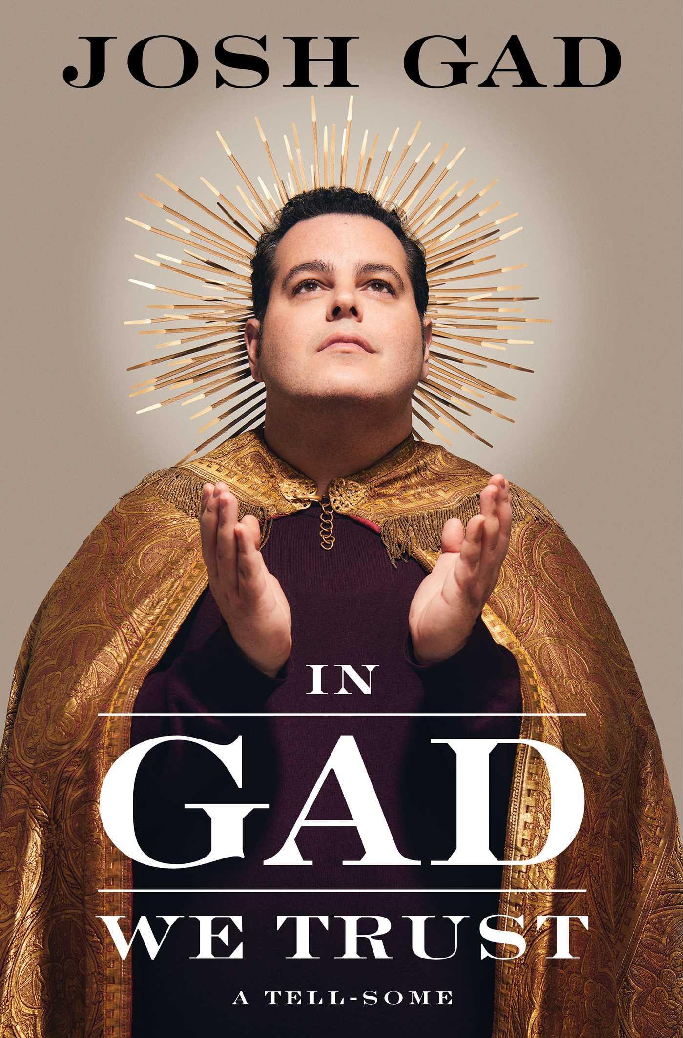 Cover: 9781668050521 | In Gad We Trust | A Tell-Some | Josh Gad | Buch | Englisch | 2025