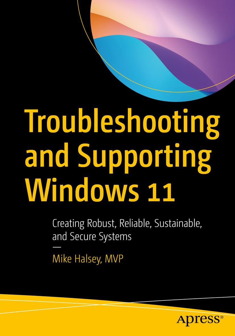 Cover: 9781484287279 | Troubleshooting and Supporting Windows 11 | Mike Halsey | Taschenbuch