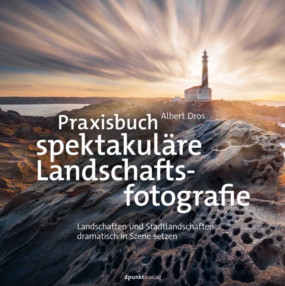 Cover: 9783864908927 | Praxisbuch spektakuläre Landschaftsfotografie | Albert Dros | Buch