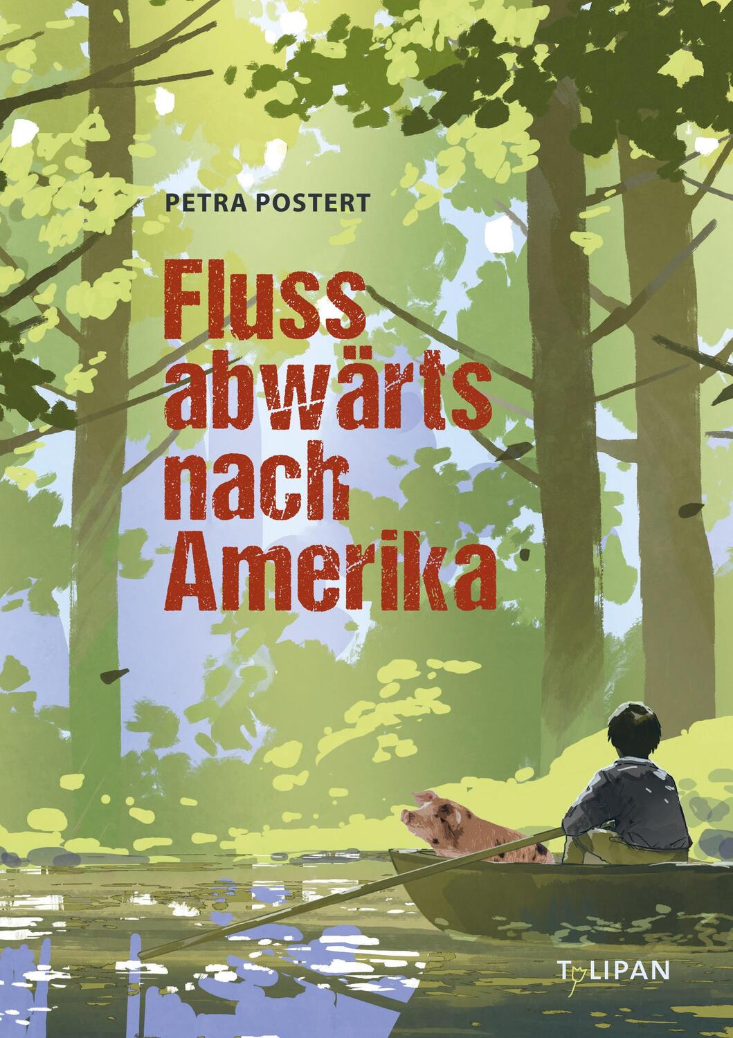 Cover: 9783864296109 | Flussabwärts nach Amerika | Petra Postert | Buch | 256 S. | Deutsch