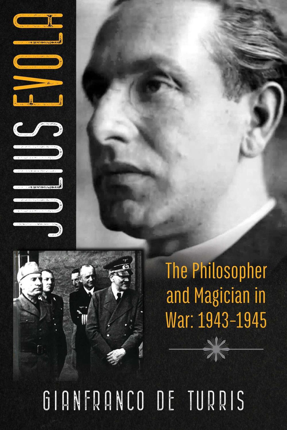Cover: 9781620558065 | Julius Evola: The Philosopher and Magician in War: 1943-1945 | Turris