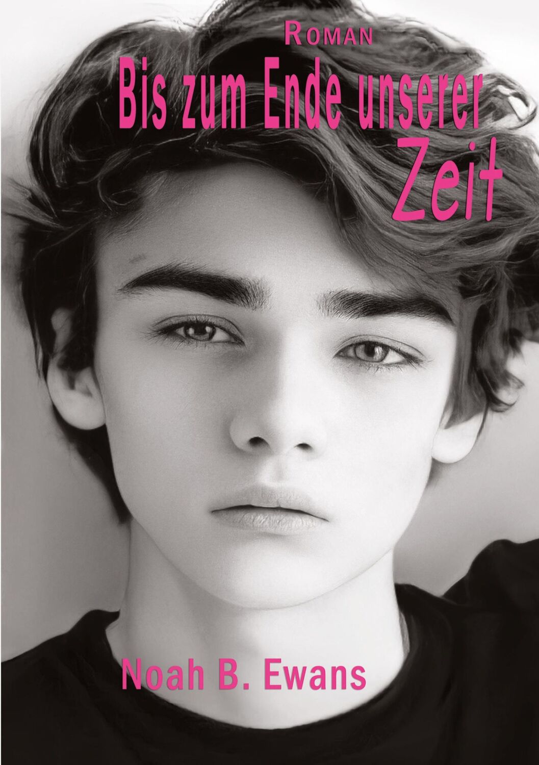 Cover: 9783347861862 | Bis zum Ende unserer Zeit | Noah B. Ewans | Taschenbuch | Paperback