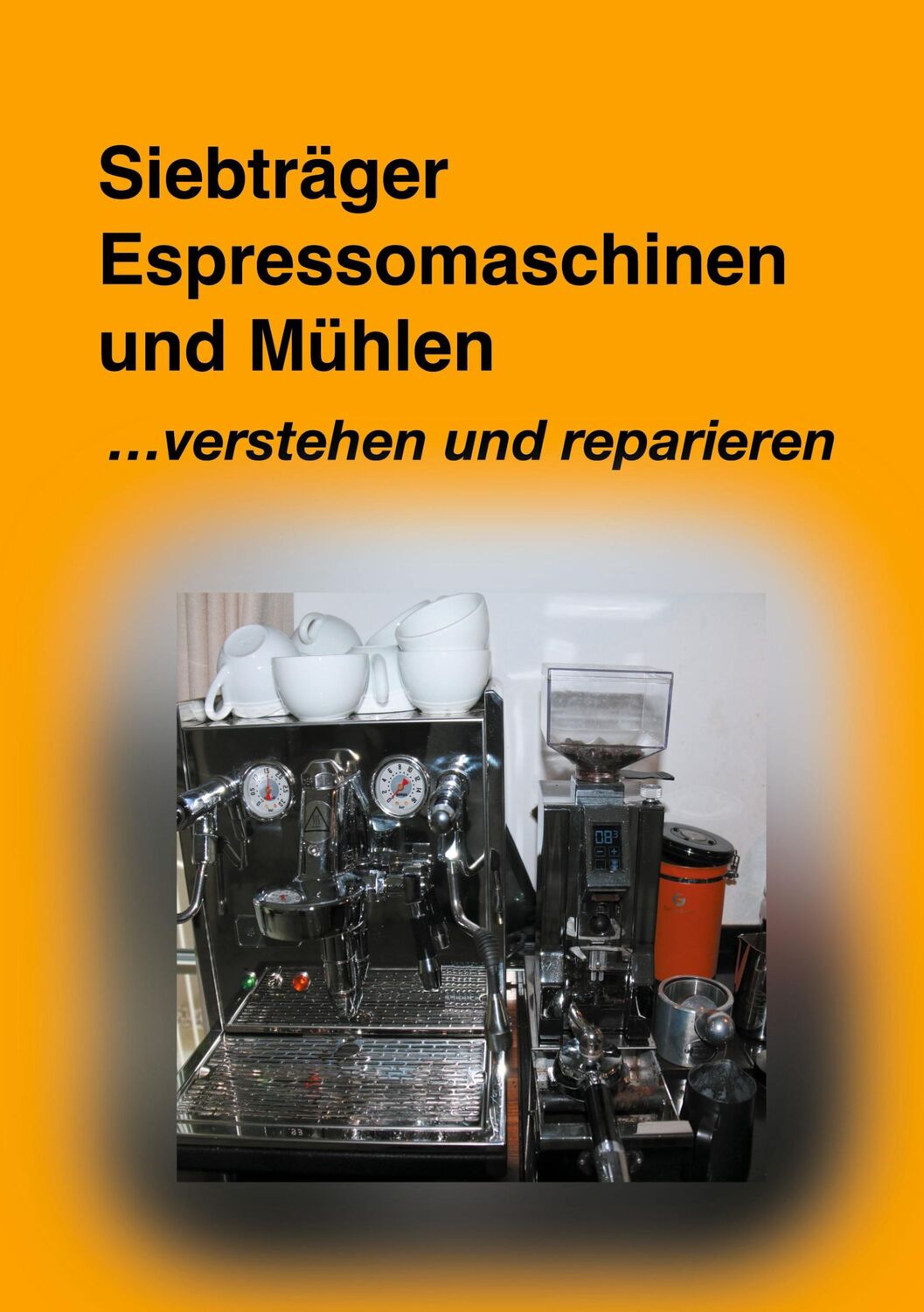 Cover: 9783982022017 | Siebträger Espressomaschinen | Verstehen und Reparieren | Hölzle