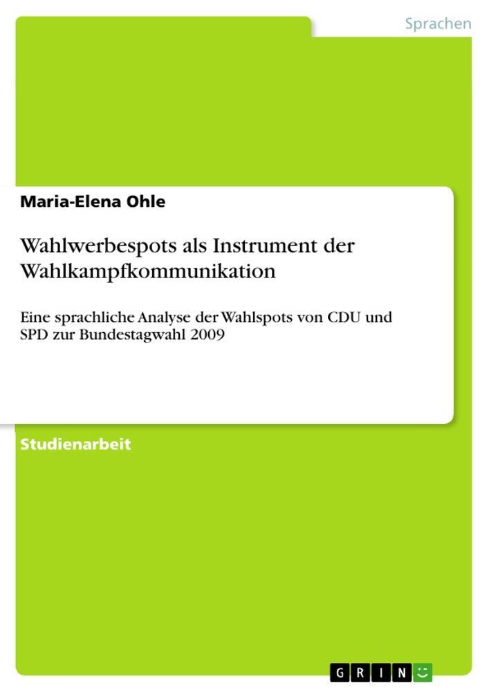 Cover: 9783656132721 | Wahlwerbespots als Instrument der Wahlkampfkommunikation | Ohle | Buch