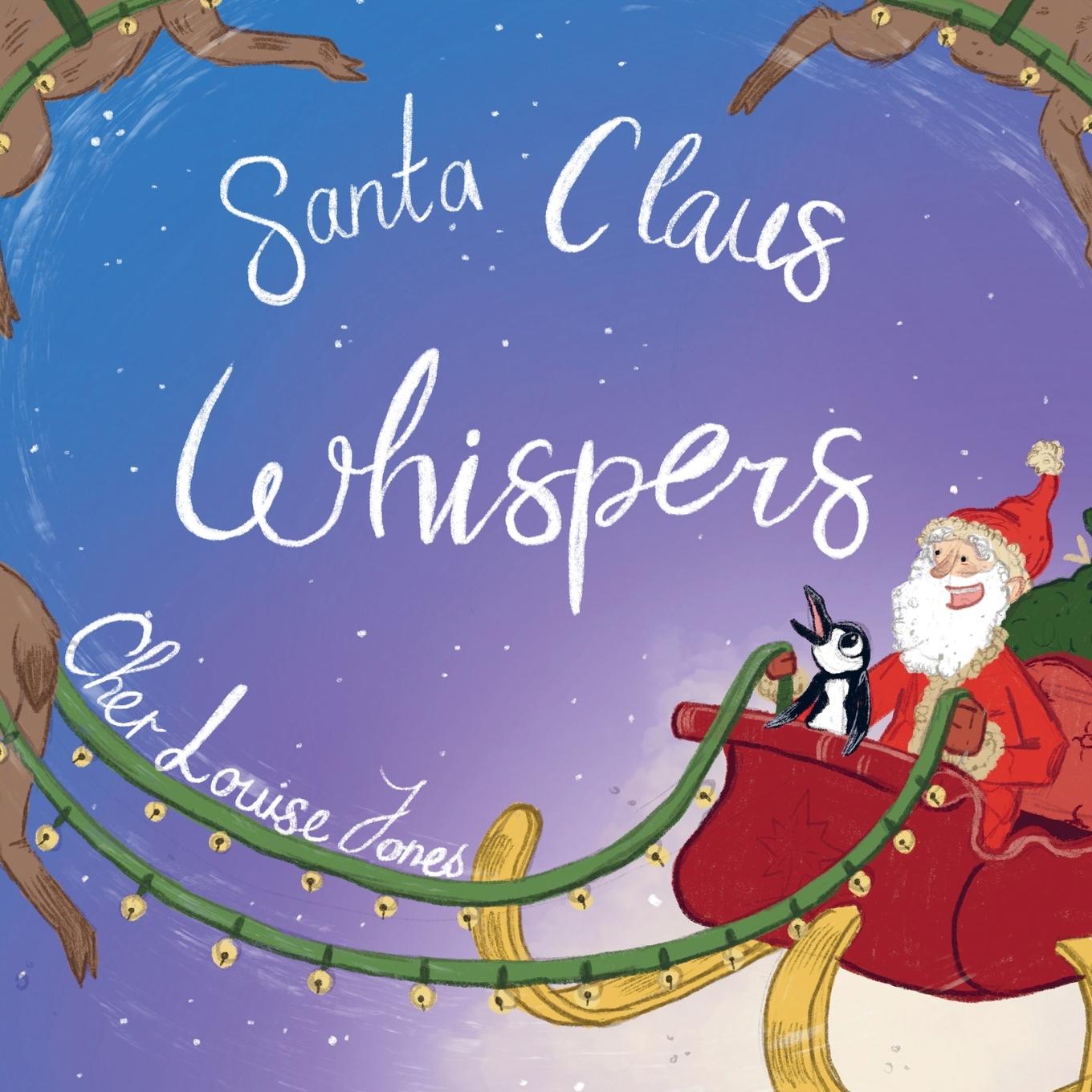 Cover: 9781913619077 | Santa Claus Whispers | Cher Louise Jones | Taschenbuch | Englisch