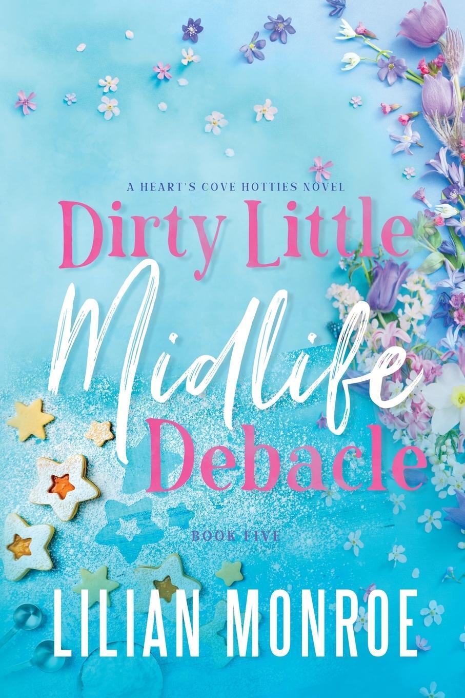 Cover: 9781922986450 | Dirty Little Midlife Debacle | A later-in-life romance | Lilian Monroe