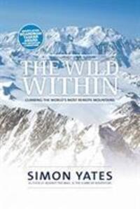 Cover: 9781912560257 | The Wild Within | Climbing the world's most remote mountains | Yates