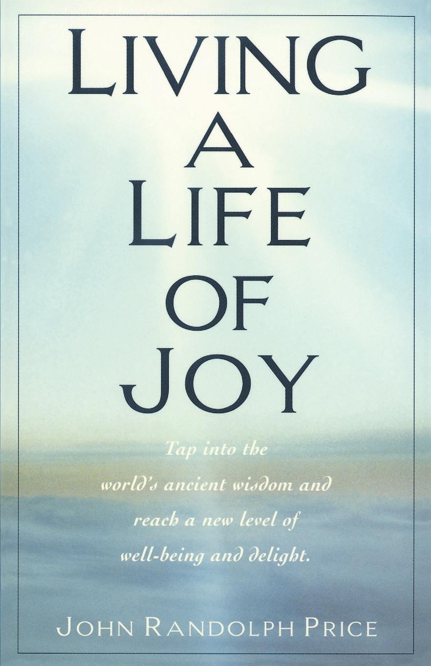 Cover: 9780449911389 | Living a Life of Joy | John Randolph Price | Taschenbuch | Paperback