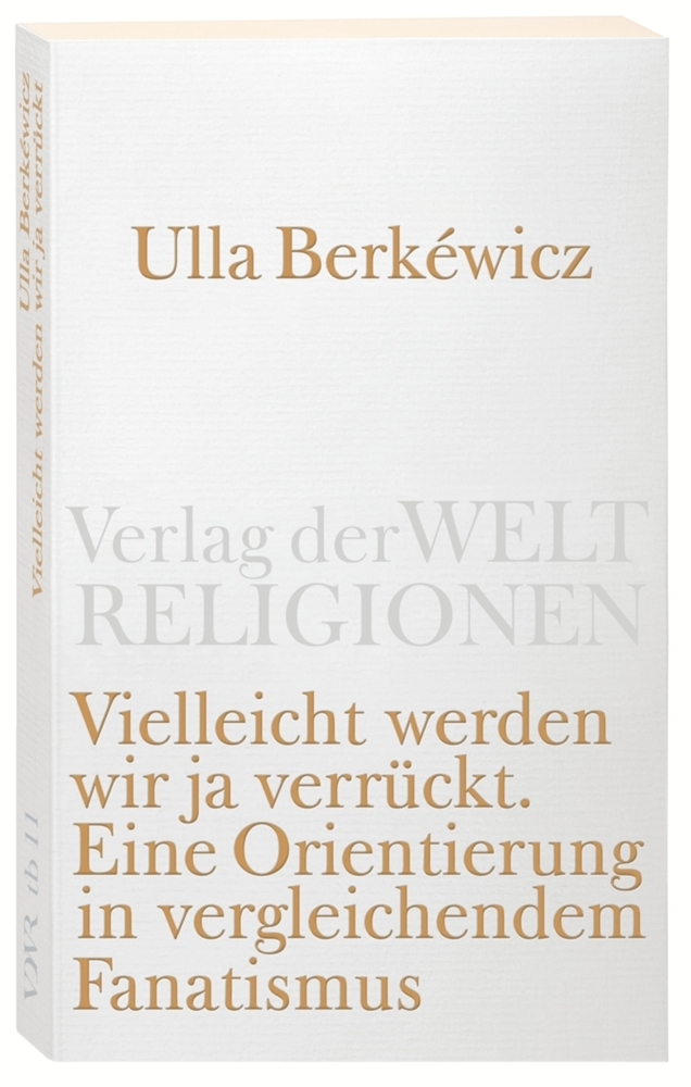 Cover: 9783458720119 | Vielleicht werden wir ja verrückt | Ulla Unseld-Berkéwicz | Buch