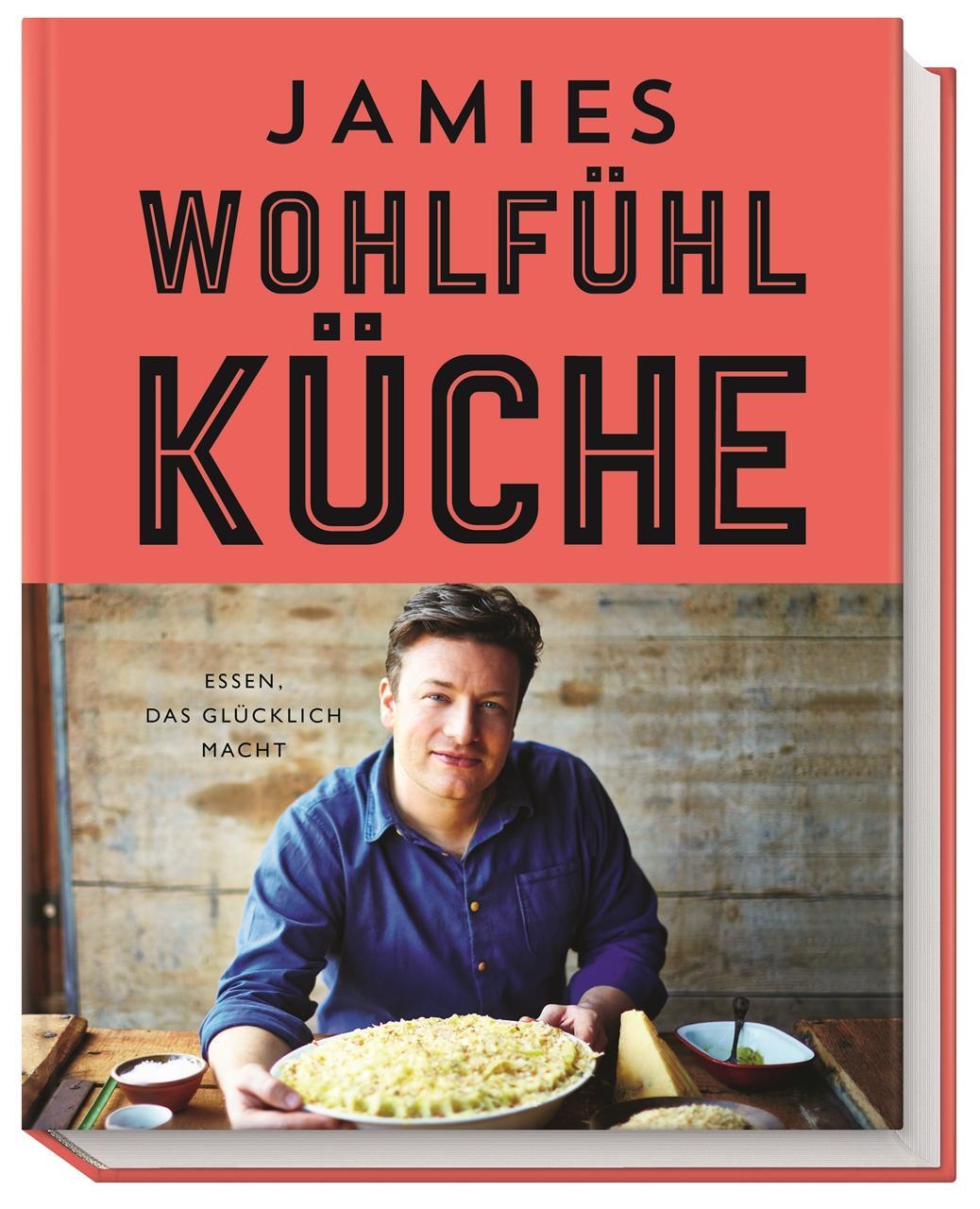 Cover: 9783831027163 | Jamies Wohlfühlküche | Essen, das glücklich macht | Jamie Oliver