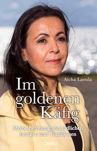 Cover: 9783906287034 | Im goldenen Käfig | Aicha Laoula | Buch | Deutsch | 2015