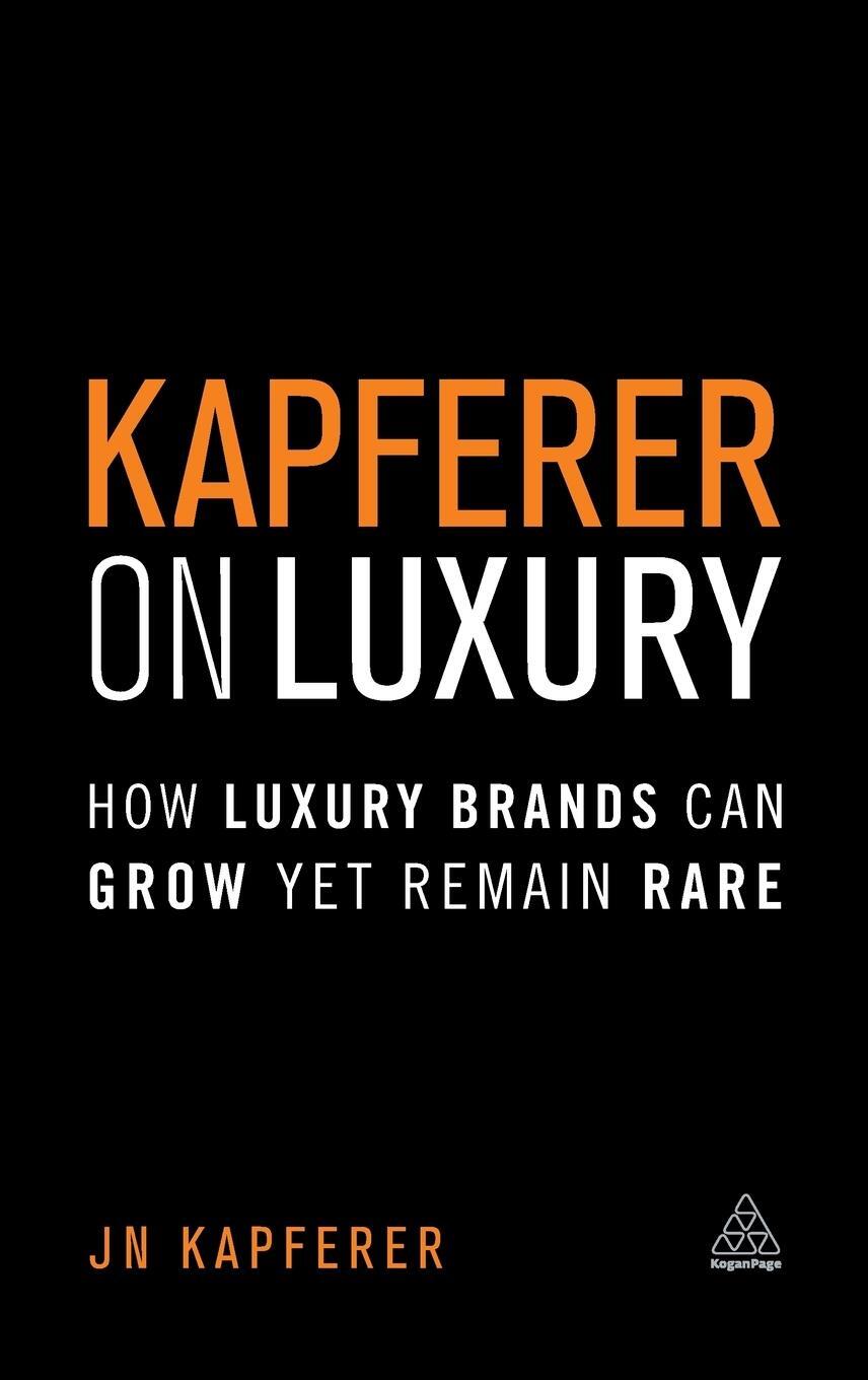 Cover: 9780749479121 | Kapferer on Luxury | How Luxury Brands Can Grow Yet Remain Rare | Buch