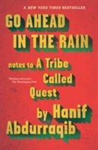 Cover: 9781911545446 | Go Ahead in the Rain | Notes to A Tribe Called Quest | Abdurraqib