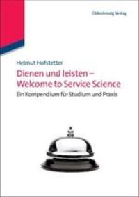 Cover: 9783486597301 | Dienen und leisten - Welcome to Service Science | Helmut Hofstetter