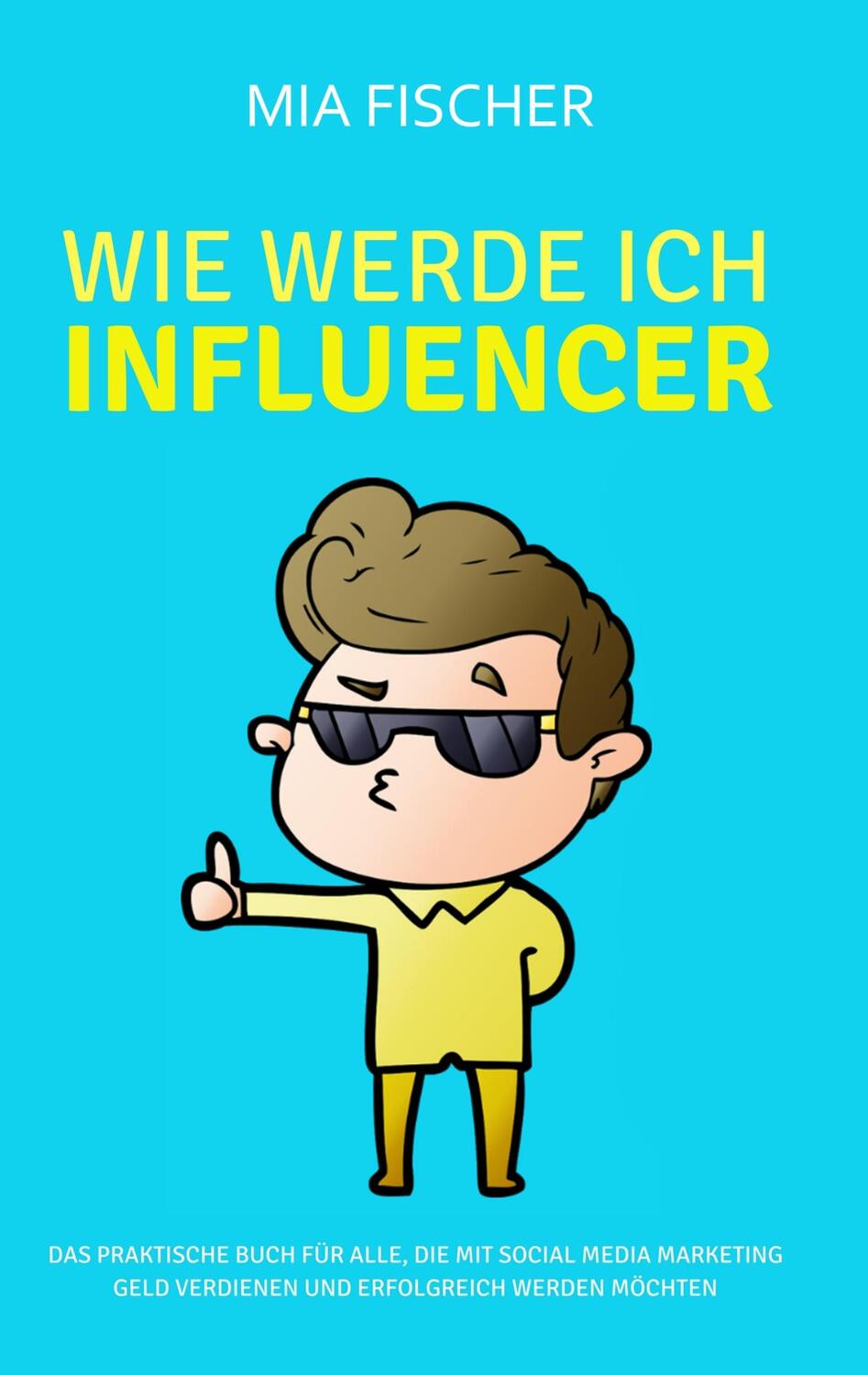 Cover: 9783752898484 | Wie werde ich Influencer? | Mia Fischer | Taschenbuch