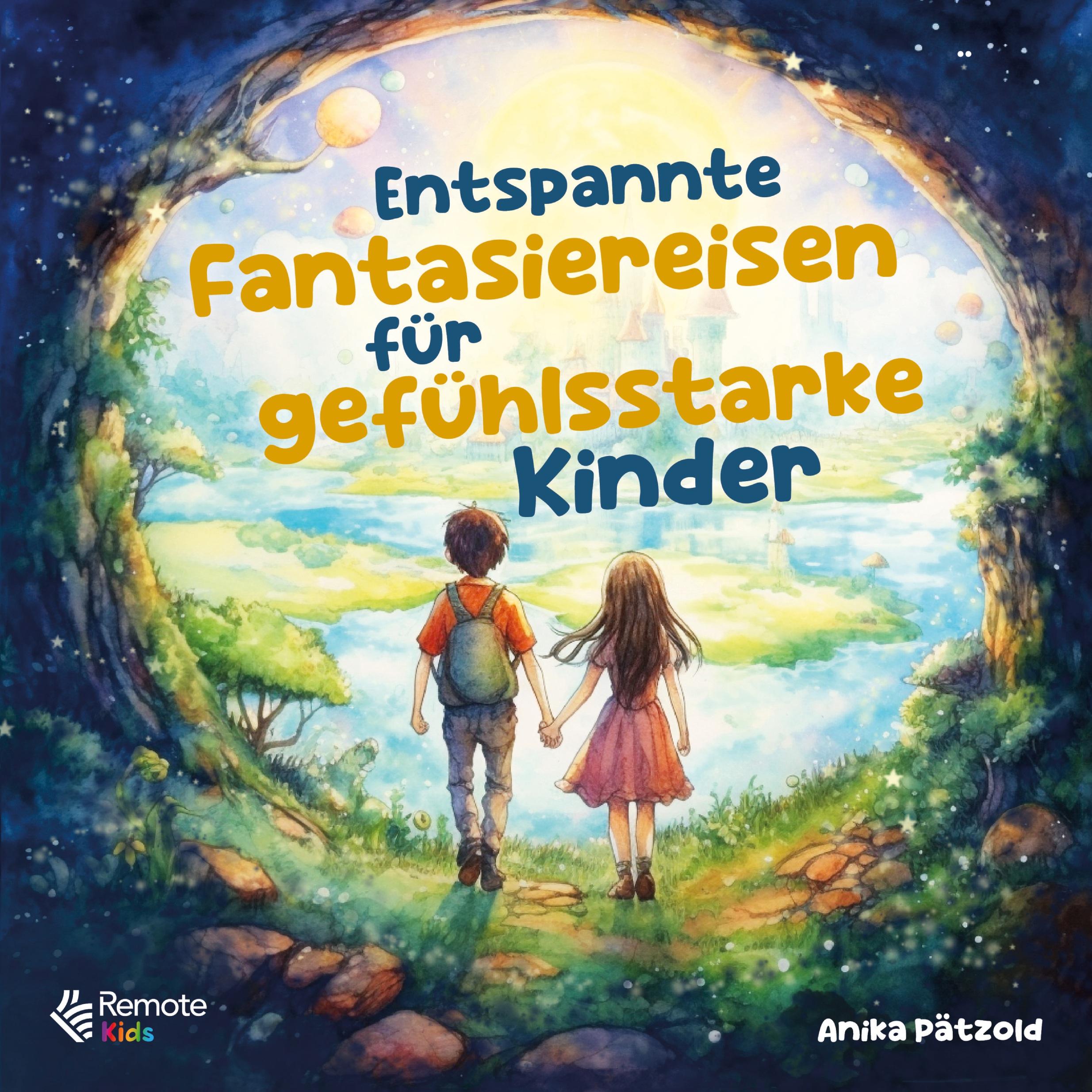 Cover: 9781960004093 | Entspannte Fantasiereisen für gefühlsstarke Kinder | Anika Pätzold