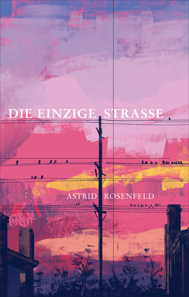 Cover: 9783311210214 | Die einzige Strasse | Astrid Rosenfeld | Buch | 160 S. | Deutsch