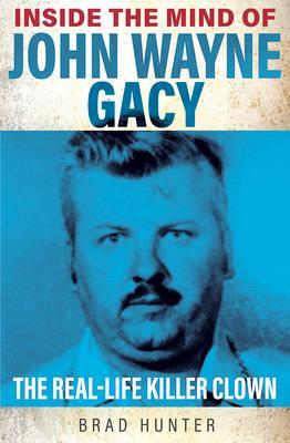Cover: 9781802470765 | Inside the Mind of John Wayne Gacy | The Real-Life Killer Clown | Buch