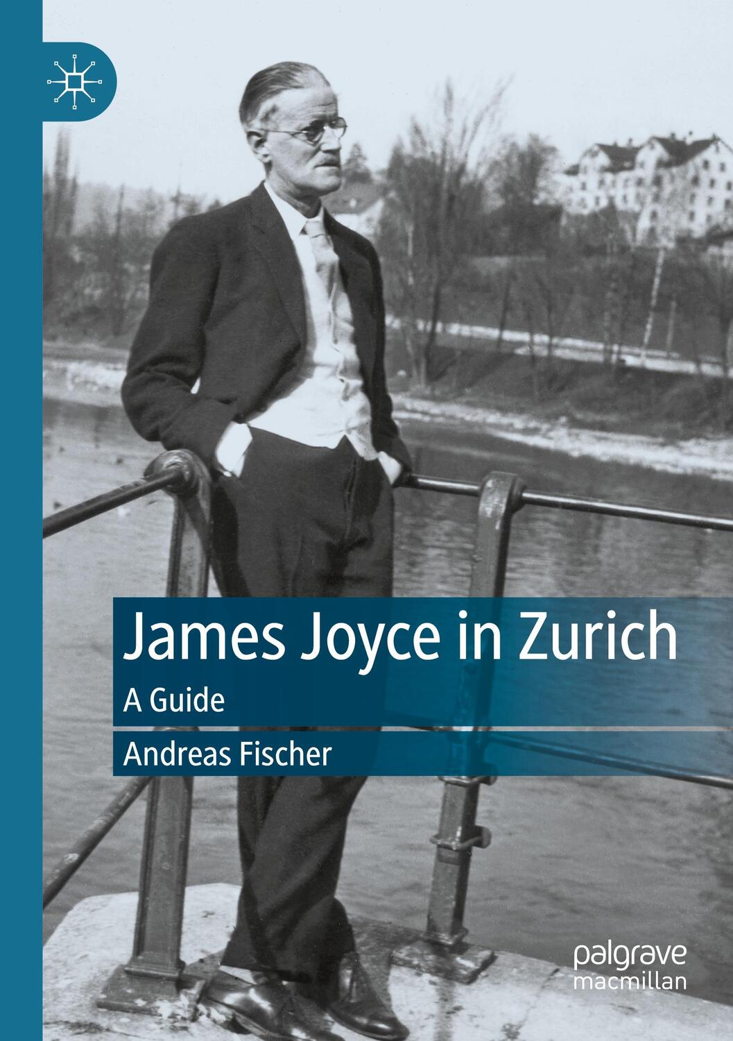 Cover: 9783030512859 | James Joyce in Zurich | A Guide | Andreas Fischer | Taschenbuch | 2022