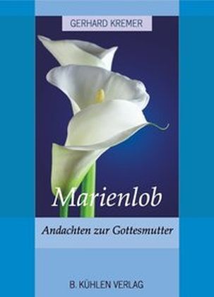 Cover: 9783874484664 | Marienlob | Andachten zur Gottesmutter | Gerhard Kremer | Taschenbuch