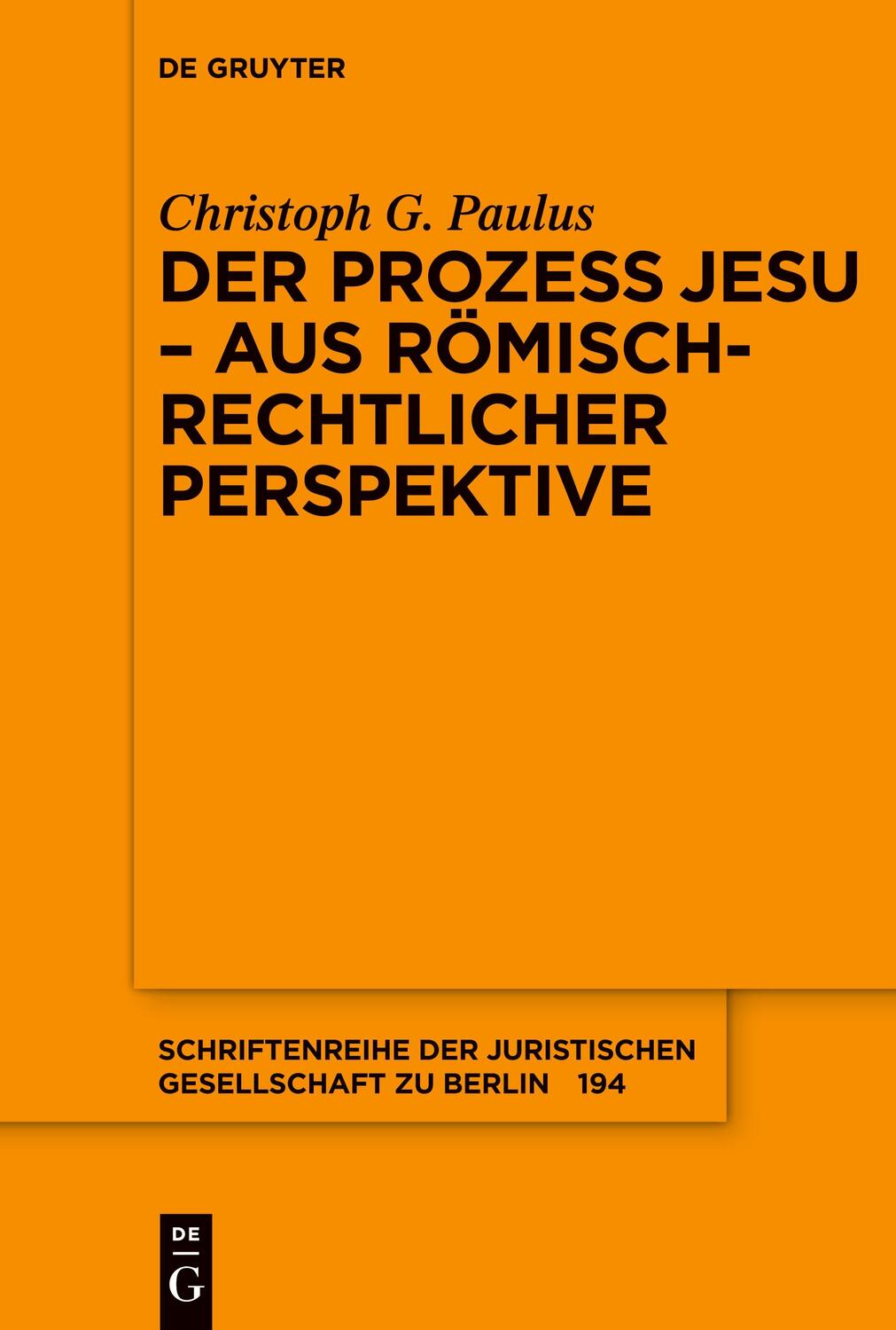 Cover: 9783110479386 | Der Prozess Jesu - aus römisch-rechtlicher Perspektive | Paulus | Buch
