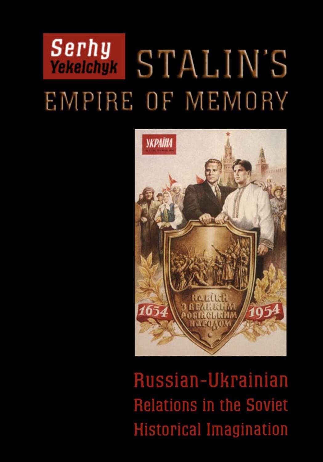 Cover: 9781442628465 | Stalin's Empire of Memory | Serhy Yekelchyk | Taschenbuch | 2014