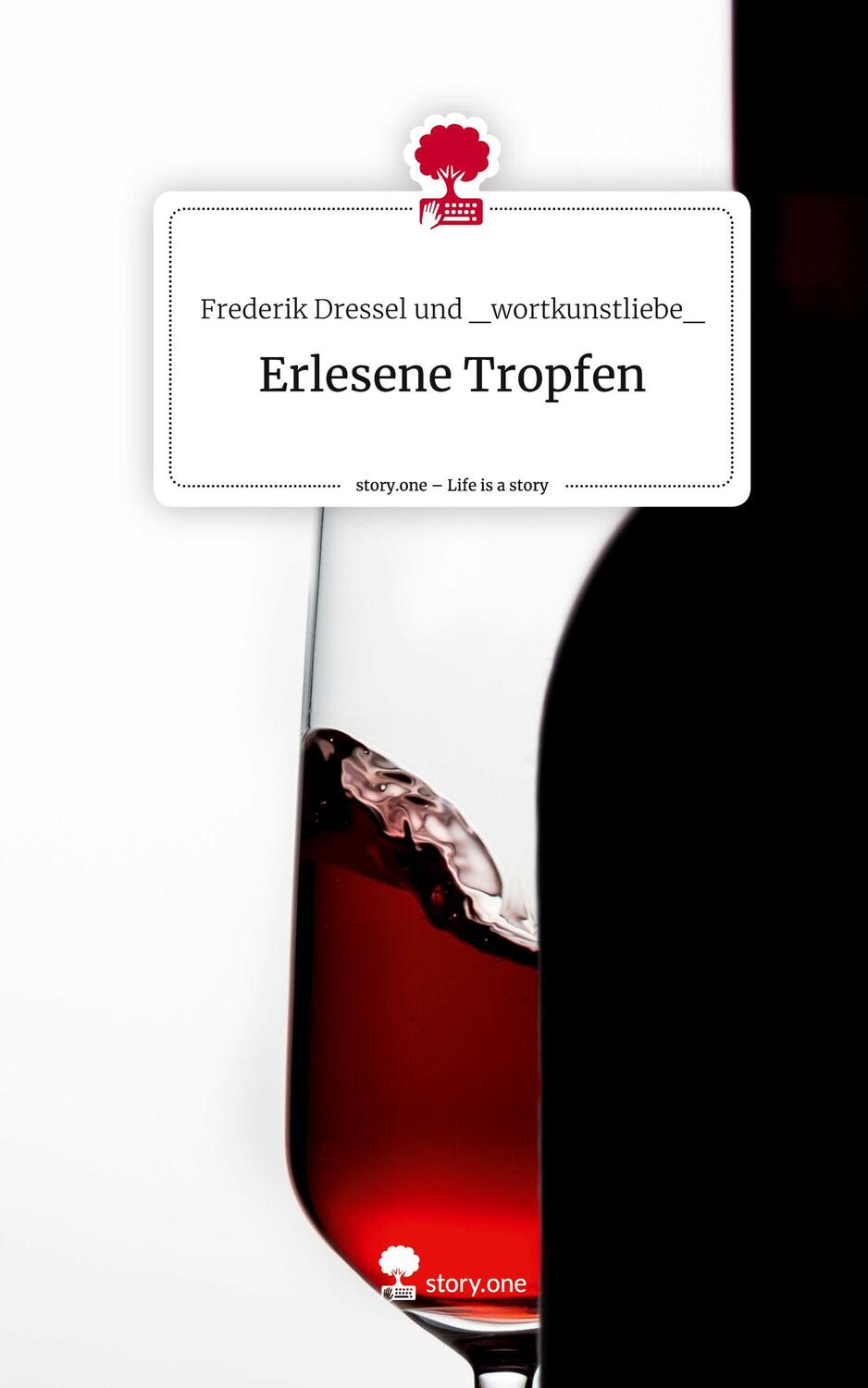Cover: 9783711526472 | Erlesene Tropfen. Life is a Story - story.one | _Wortkunstliebe_