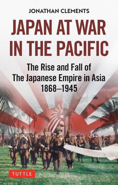 Cover: 9784805316474 | Japan at War in the Pacific: The Rise and Fall of the Japanese...