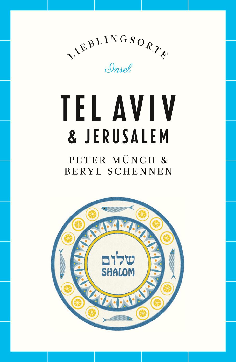 Cover: 9783458363316 | Tel Aviv und Jerusalem - Lieblingsorte | Peter Münch | Taschenbuch
