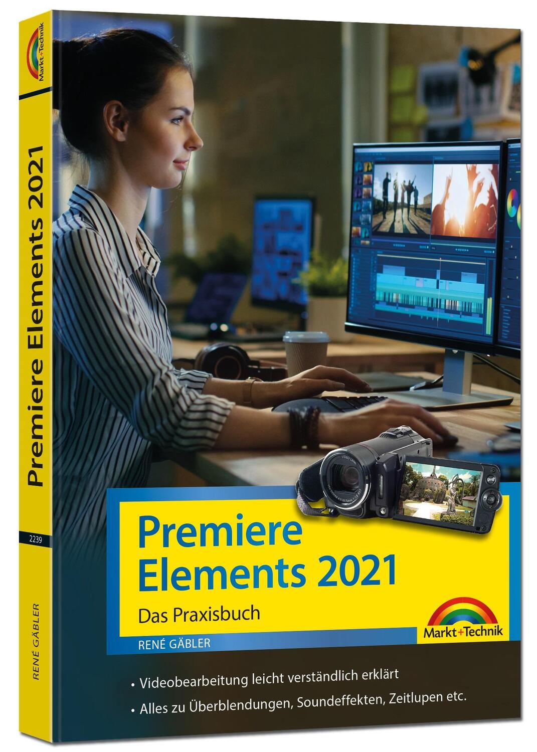 Cover: 9783959822398 | Premiere Elements 2021 - Das Praxisbuch | Rene Gäbler (u. a.) | Buch