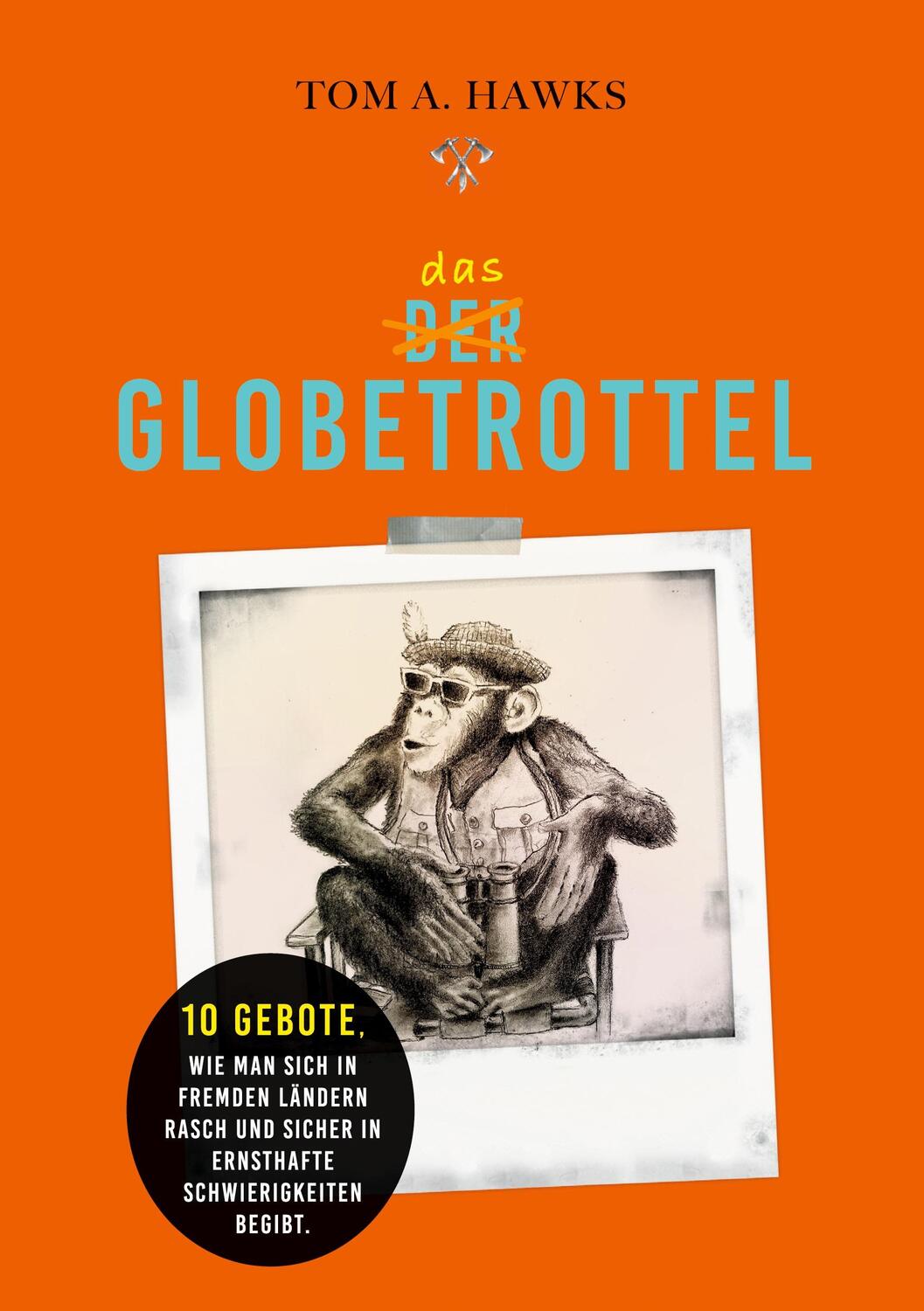 Cover: 9783754356357 | Das Globetrottel | Tom A. Hawks | Taschenbuch | Books on Demand