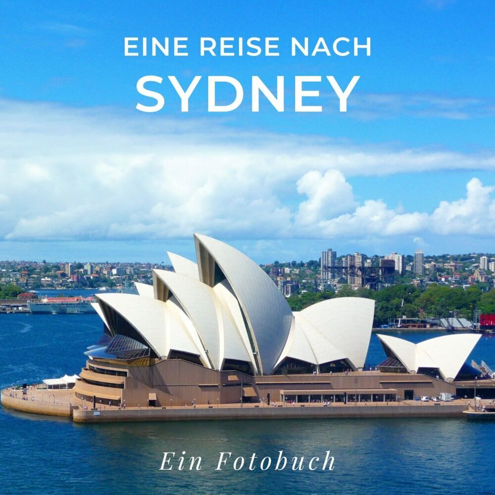 Cover: 9783750514096 | Eine Reise nach Sydney | Ein Fotobuch | Tania Sardi | Taschenbuch
