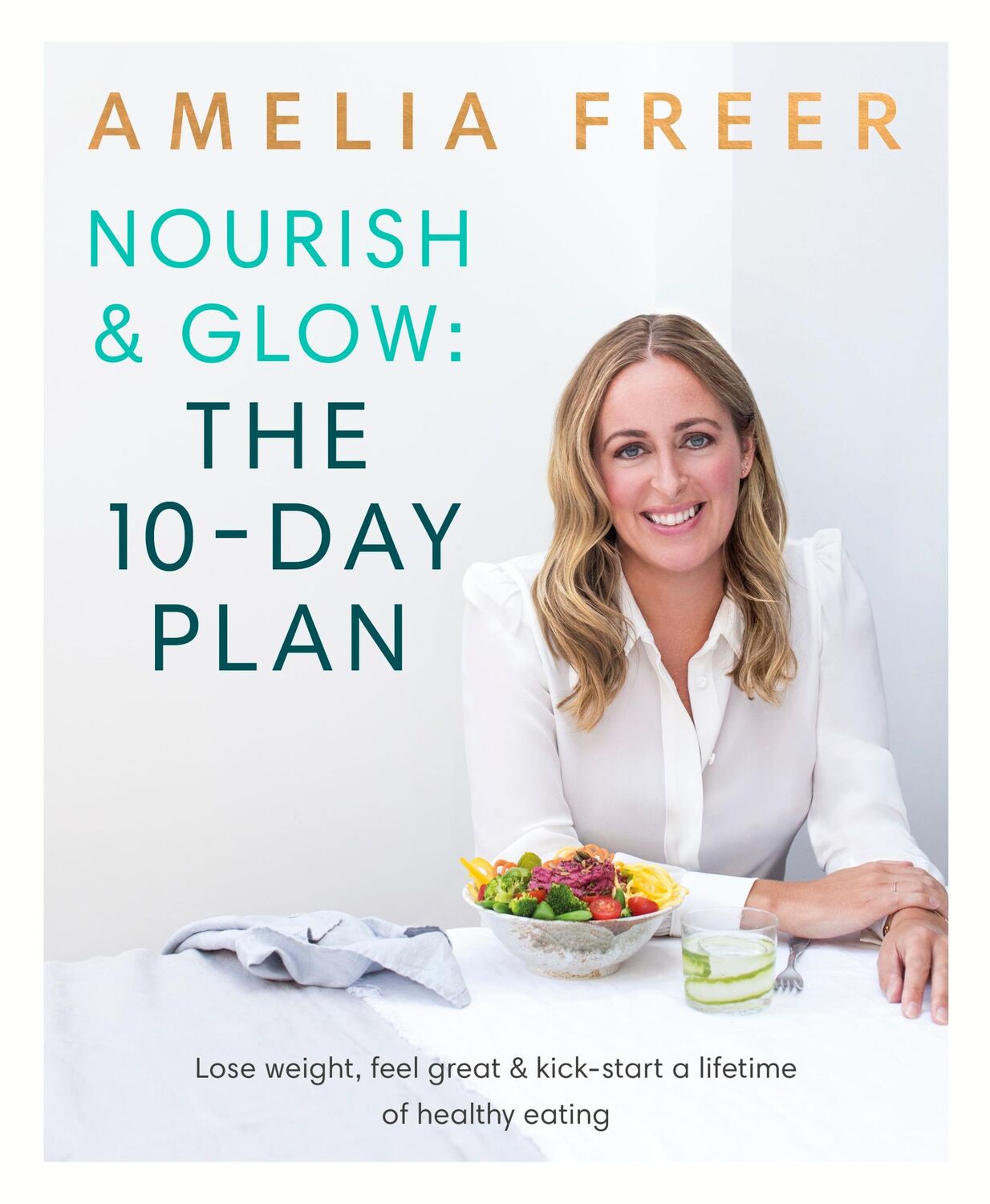 Cover: 9780718187231 | Nourish &amp; Glow: The 10-Day Plan | Amelia Freer | Taschenbuch | 2017