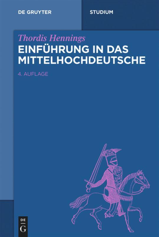 Cover: 9783110464160 | Einführung in das Mittelhochdeutsche | Thordis Hennings | Taschenbuch