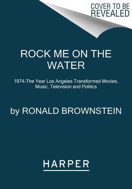 Cover: 9780062899224 | Rock Me on the Water | Ronald Brownstein | Taschenbuch | Englisch