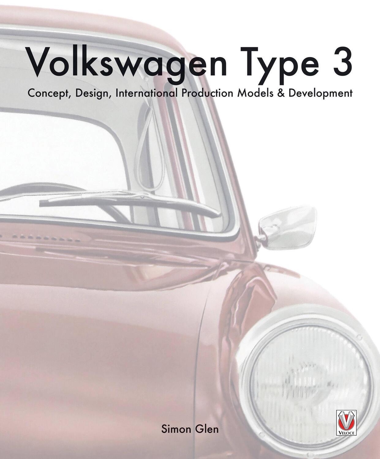 Cover: 9781845849528 | The Volkswagen Type 3 | Simon Glen | Buch | Gebunden | Englisch | 2017