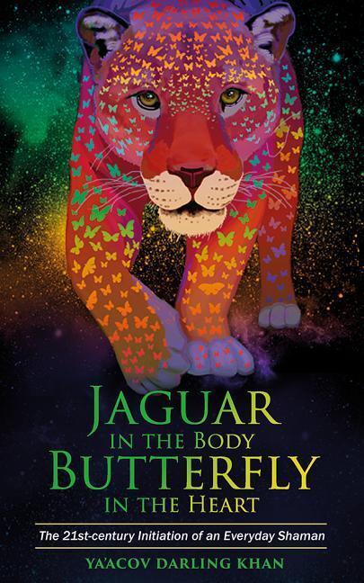 Cover: 9781781808221 | Jaguar in the Body, Butterfly in the Heart | Ya'Acov Darling Khan