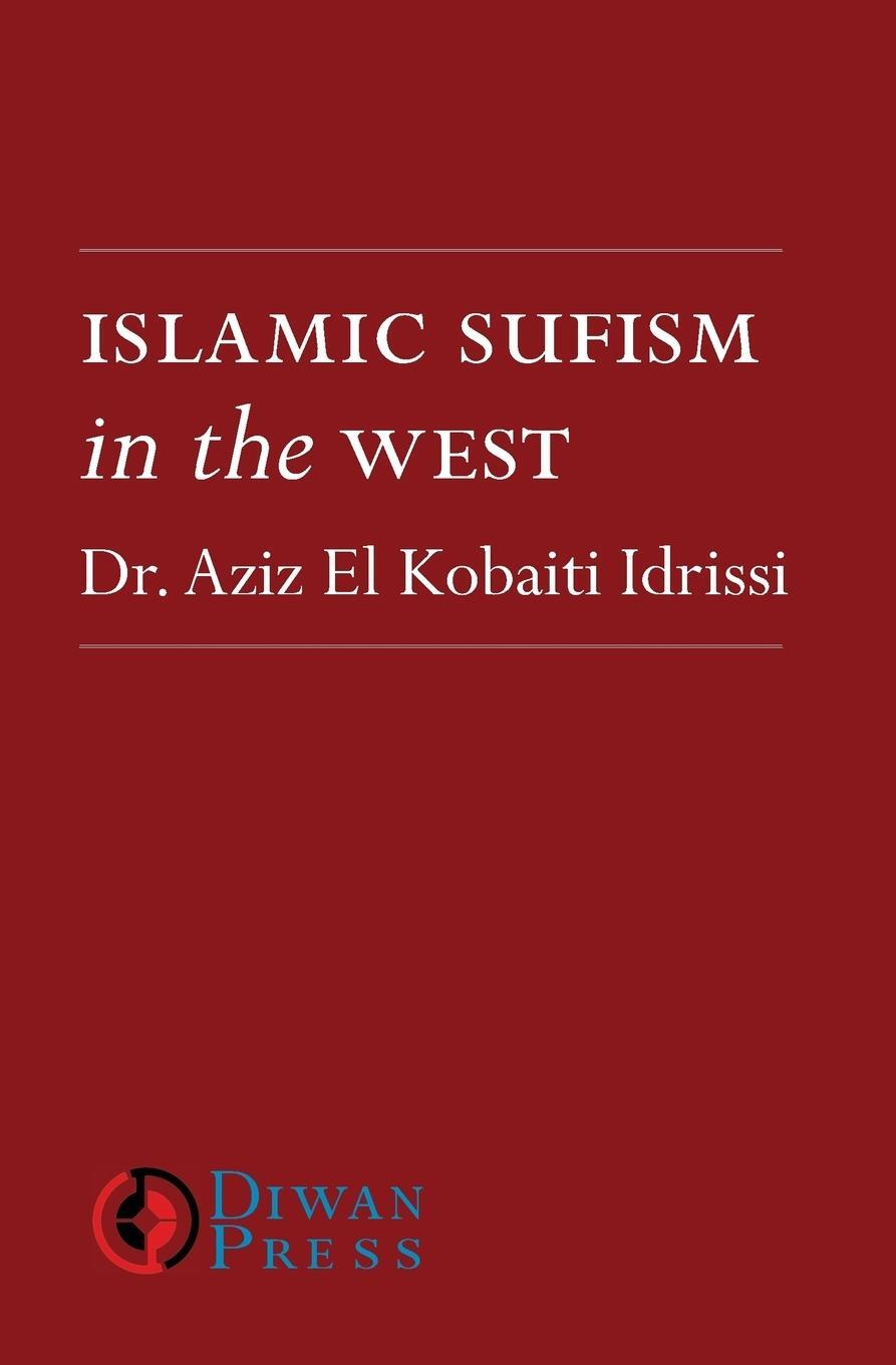 Cover: 9781908892072 | Islamic Sufism in the West | Aziz El Kobaiti Idrissi | Taschenbuch
