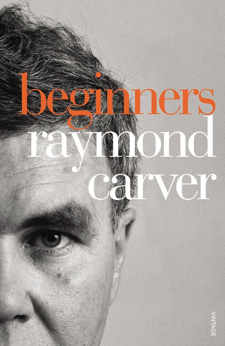 Cover: 9780099540328 | Beginners | Raymond Carver | Taschenbuch | 212 S. | Englisch | 2010