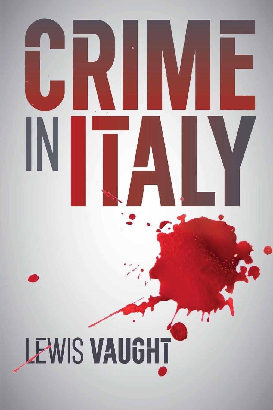 Cover: 9781685122546 | Crime in Italy | Lewis Vaught | Taschenbuch | Paperback | Englisch
