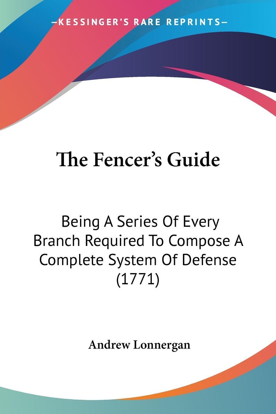Cover: 9781437307917 | The Fencer's Guide | Andrew Lonnergan | Taschenbuch | Paperback | 2008