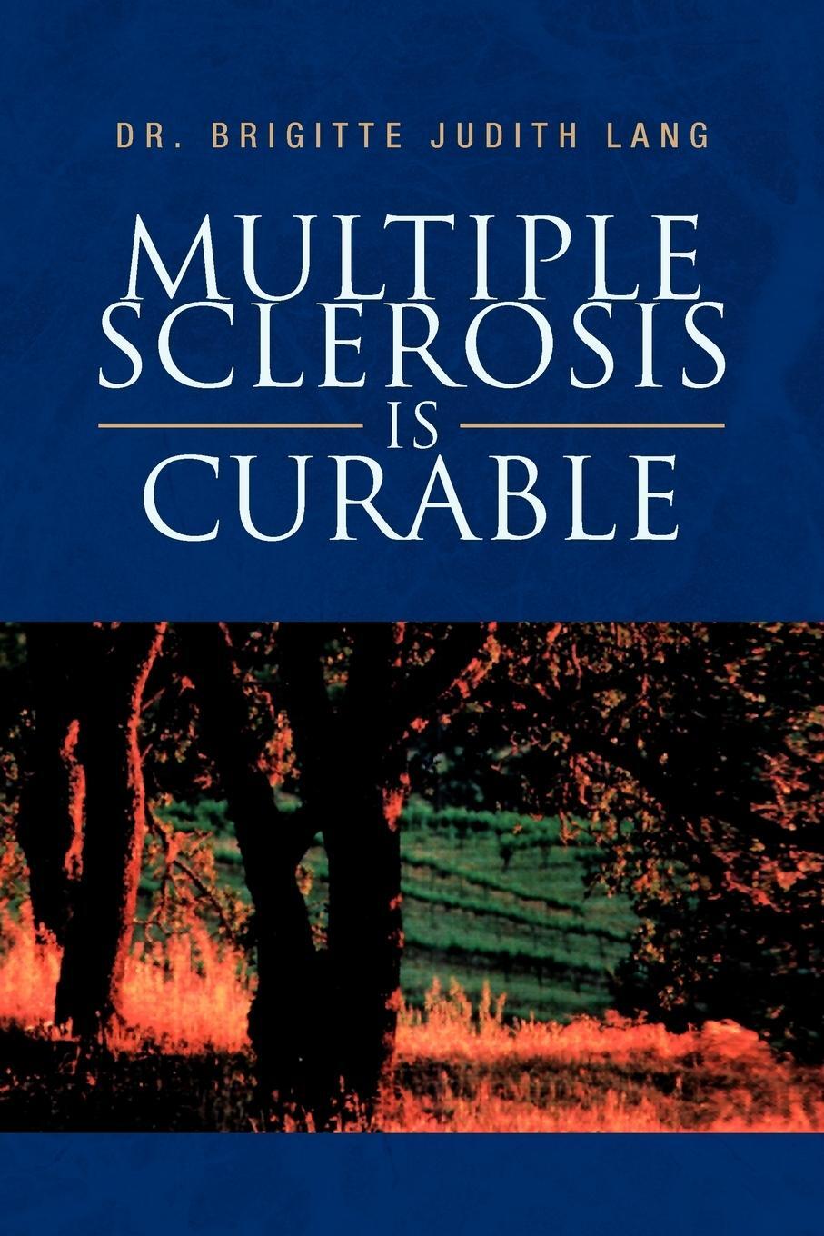 Cover: 9781436309462 | Multiple Sclerosis Is Curable | Brigitte Judith Lang | Taschenbuch