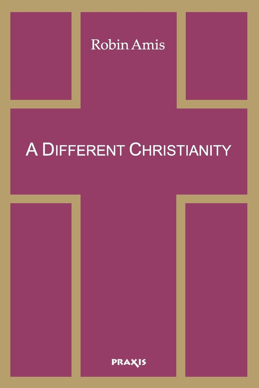 Cover: 9781872292397 | A Different Christianity | Robin Amis | Taschenbuch | Paperback | 2003