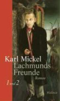 Cover: 9783892449997 | Lachmunds Freunde | Erstes und Zweites Buch. Roman | Karl Mickel